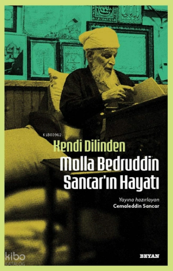 Kendi Dilinden Molla Bedruddin Sancarın Hayatı