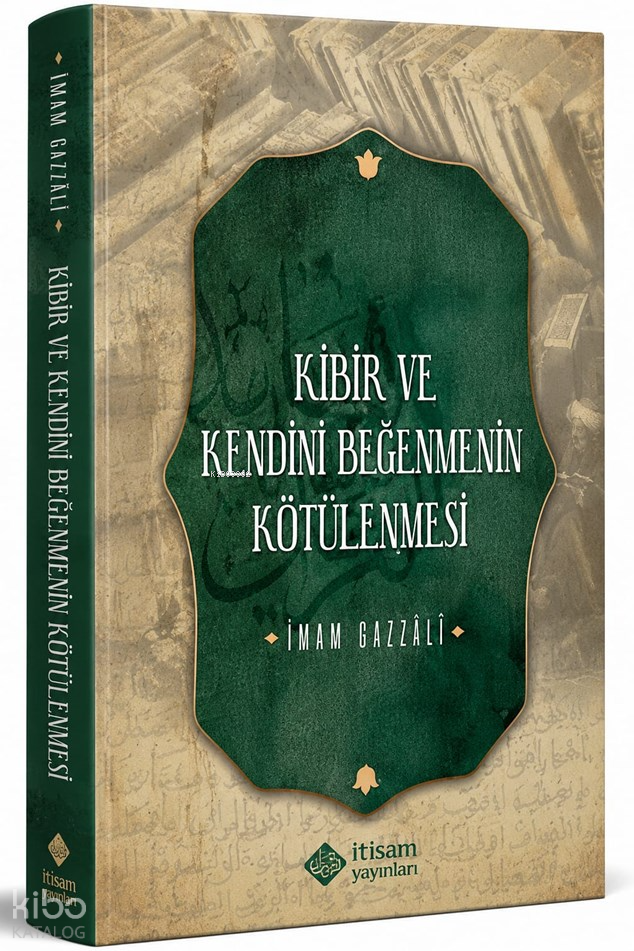 Kibir ve Kendini Beğenmenin Kötülenmesi - 1