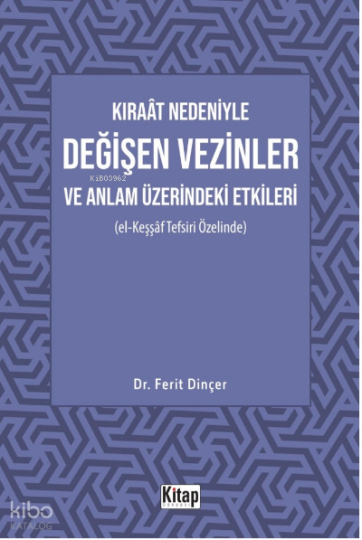 Kıraât Nedeniyle Değişen Vezinler Ve Anlam Üzerindeki Etkileri (El Keşşaf Tefsiri Özelinde)