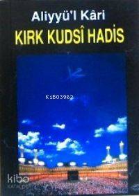 Kırk Kudsî Hadis (Cep Boy); Tercüme ve Şerhi - 1