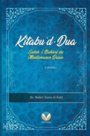 Kitabud-Dua (Ciltli); (Sahih-i Buharide Müslümanın Duası)