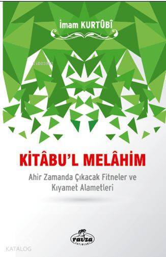 Kitâbul Melâhim; Ahir Zamanda Çıkacak Fitneler ve Kıyamet Alametleri - 1