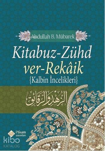 Kitabuz Zühd ver Rekaik; Kalbin İncelikleri - 1
