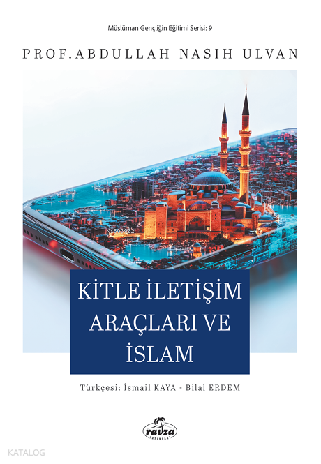 Kitle İletişim Araçları ve İslam;Müslüman Gençliğin Eğitim Serisi: 9 - 1