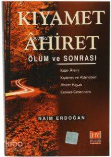 Kıyamet Âhiret Ölüm Ve Sonrası - 1