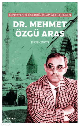 Konyanın Yetiştirdiği İslam Alimlerinden Mehmet Özgü Aras
