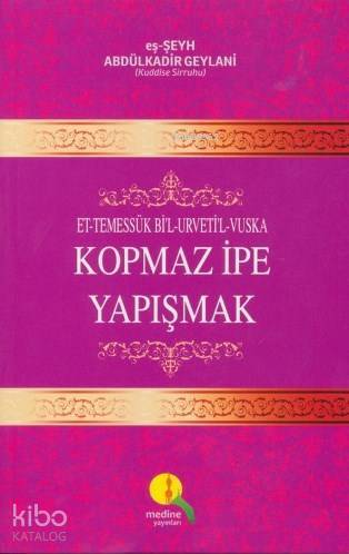 Kopmaz İpe Yapışmak; Et-Temessük Bil-Urvetil-Vuska - 1
