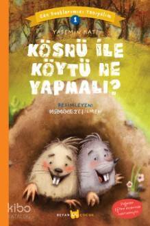 Kösnü ile Köytü Ne Yapmalı?; Can Dostlarımızı Tanıyalım 1