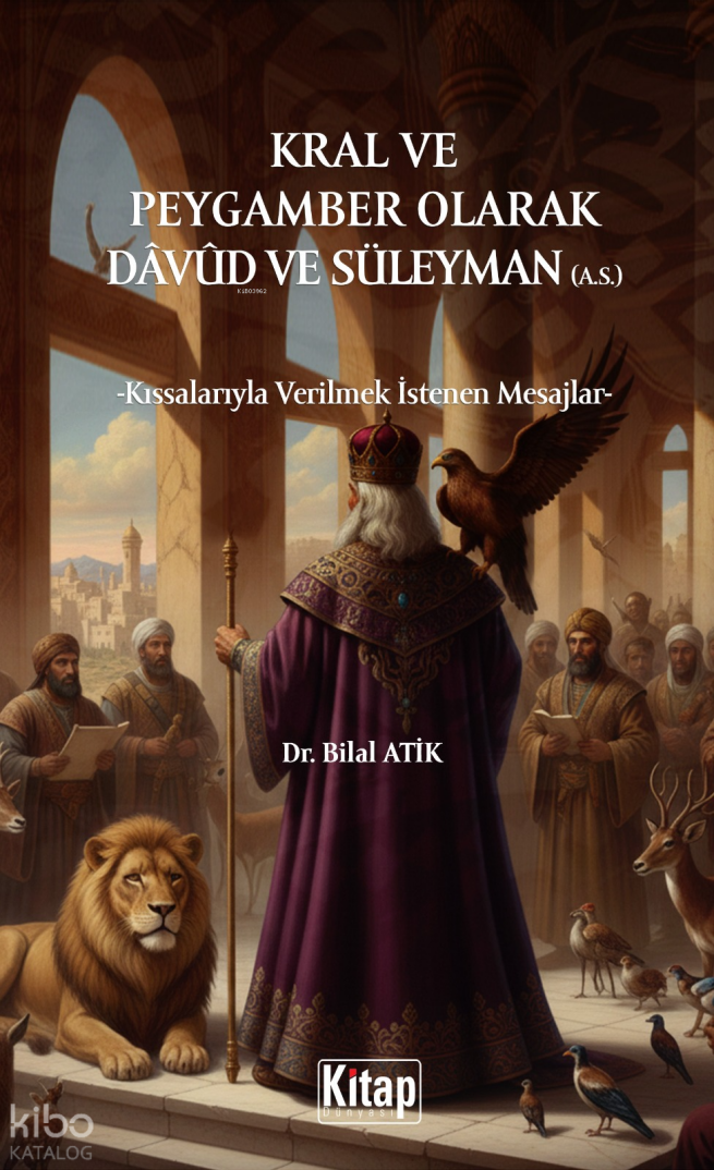 Kral ve Peygamber Olarak Davud ve Süleyman (a.s.) Kıssalarıyla Verilmek İstenen Mesajlar - 1