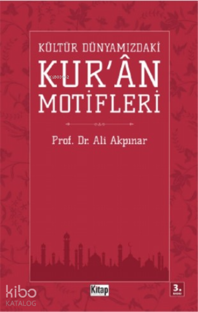 Kültür Dünyamızdaki Kuran Motifleri - 1