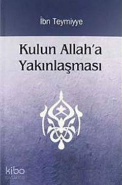 Kulun Allaha Yakınlaşması - 1