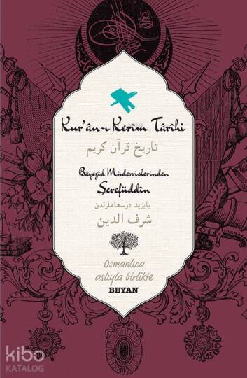 Kuran-ı Kerim Tarihi; Osmanlıca Aslıyla Birlikte