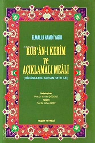 Kuran-ı Kerim ve Açıklamalı Meali - Küçük Boy; Bilgisayar Hatlı