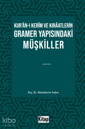 Kur’ân-ı Kerîm ve Kırâatlerin Gramer Yapısındaki Müşkiller