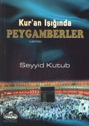 Kuran Işığında Peygamberler; Gençler İçin İslam Tarihi 2