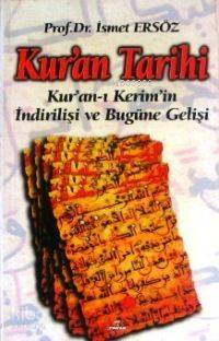 Kur´an Tarihi; Kuranı Kerimin İndirilişi ve Bugüne Gelişi - 1