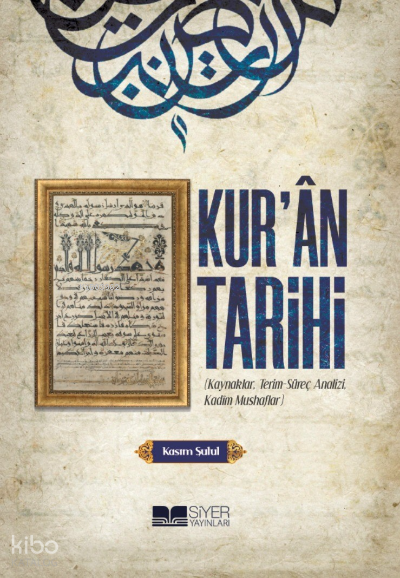 Kuran Tarihi;Kaynaklar Terim Süreç Analizi Kadim Mushaflar - 1