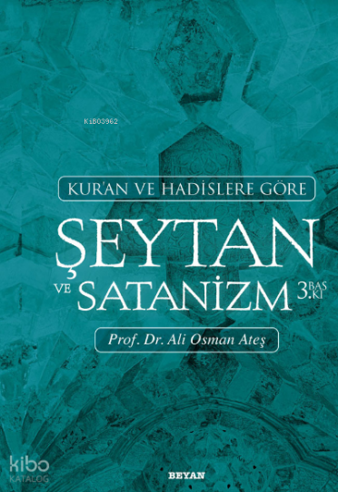 Kuran ve Hadislere Göre Şeytan ve Satanizm
