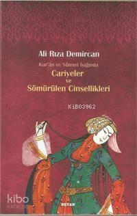 Kuran ve Sünnet Işığında Cariyeler ve Sömürülen Cinsellikleri - 1