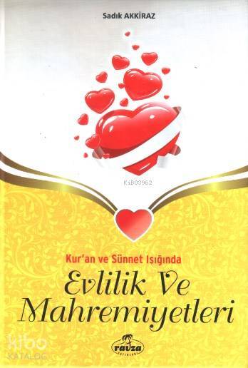 Kuran ve Sünnet Işığında Evlilik ve Mahremiyetleri (Ciltli)