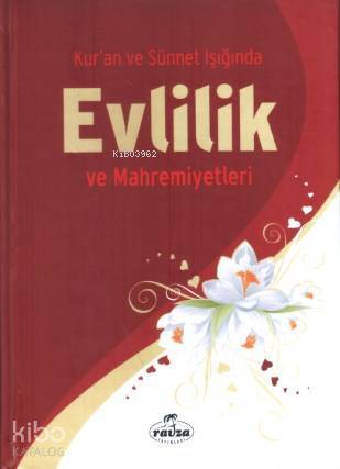 Kuran ve Sünnet Işığında Evlilik ve Mahremiyetleri