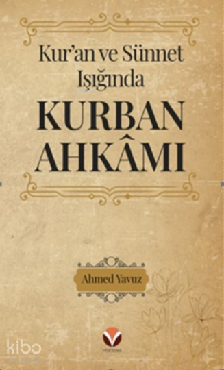 Kur’an ve Sünnet Işığında Kurban Ahkâmı