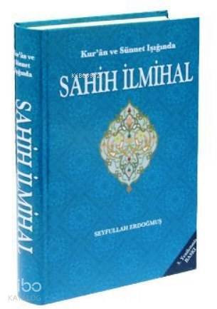 Kuran ve Sünnet Işığında Sahih İlmihal