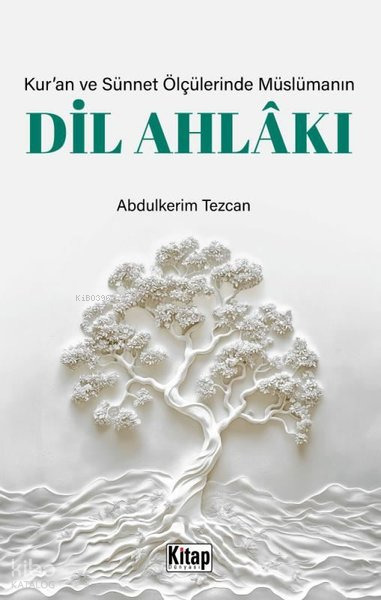 Kuran ve Sünnet Ölçülerinde Müslümanın Dil Ahlakı - 1