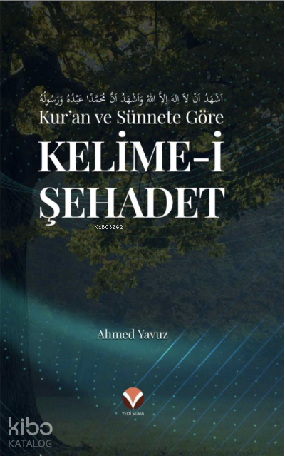 Kuran ve Sünnete Göre Kelime-i Şehadet - 1