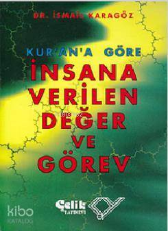 Kurana Göre İnsana Verilen Değer ve Görev