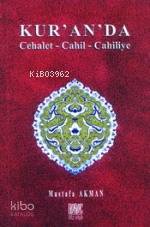 Kur´an´da Cehalet-cahil-cahiliye - 1