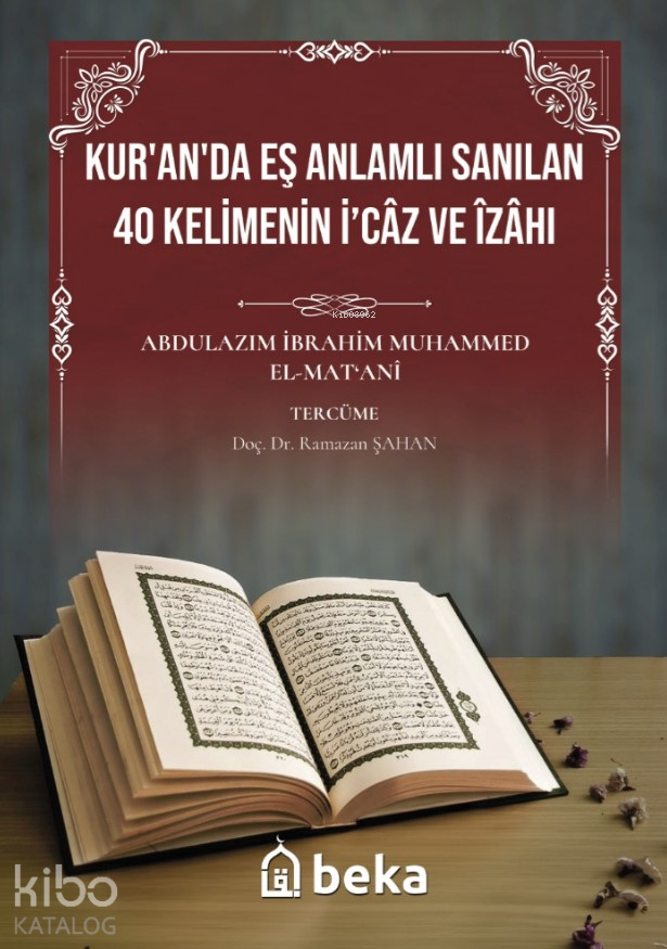 Kuranda Eş Anlamlı Sanılan 40 Kelimenin İcaz ve İzahı - 1