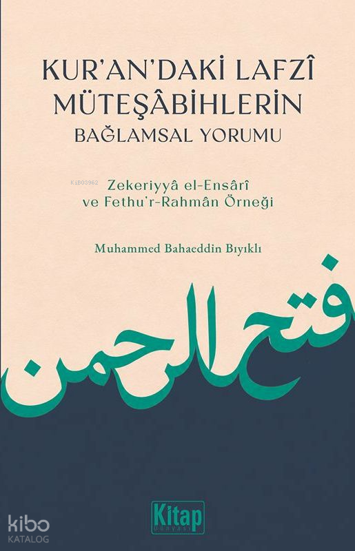Kurandaki Lafzı Müteşabihlerin Bağlamsal Yorumu;Zekeriyya El Ensari ve Fethur Rahman Örneği - 1