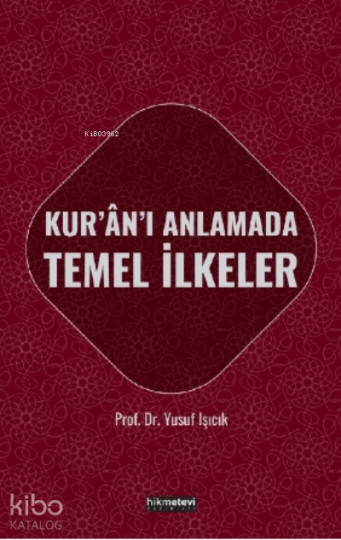 Kuranı Anlamada Temel İlkeler