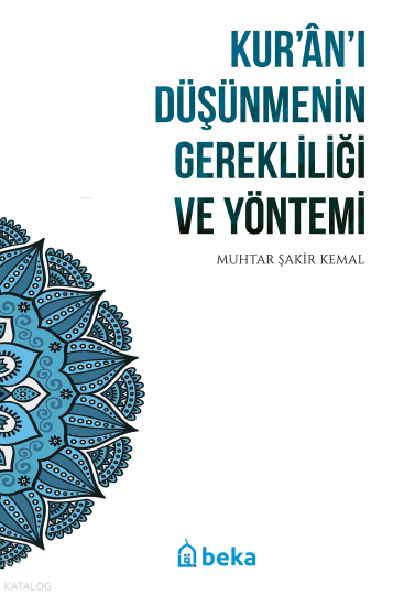 Kuranı Düşünmenin Gerekliliği ve Yöntemi