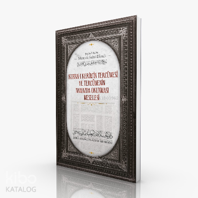 Kuranı Kerimin Tercümesi ve Tercümenin Namazda Okunması Meselesi