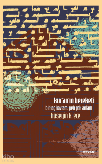 Kuranın Bereketi;Birkaç Kavram, Pek Çok Anlam