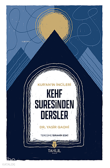 Kuran’ın İncileri - Kehf Suresinden Dersler