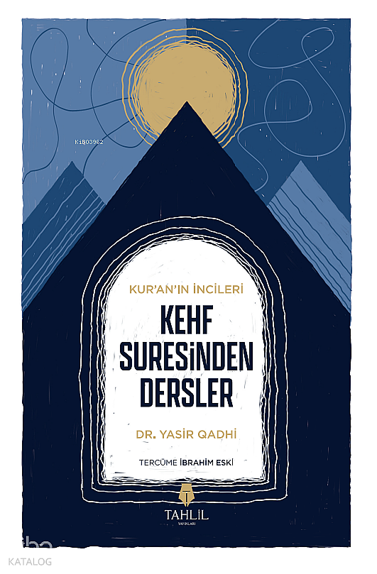 Kuran’ın İncileri - Kehf Suresinden Dersler - 1