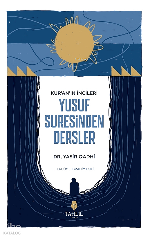 Kuran’ın İncileri Yusuf Suresinden Dersler - 1