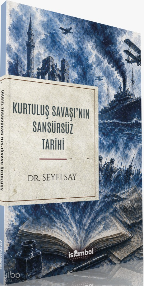 Kurtuluş Savaşının Sansürsüz Tarihi - 1