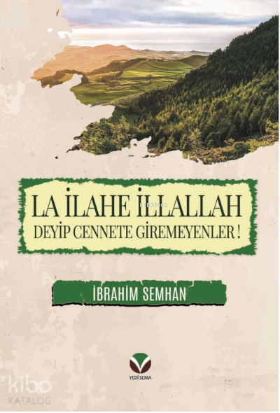 La İlahe İllallah Deyip Cennete Giremeyenler! - 1