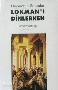 Lokmanı Dinlerken - 1