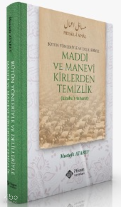 Maddi Ve Manevi Kirlerden Temizlik Alt Başlık: Bütün Yönleriyle ve Delilleriyle - 1