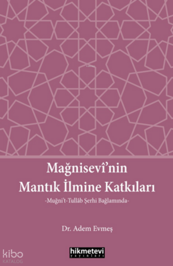 Mağnisevi’nin Mantık İlmine Katkıları