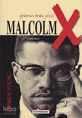 Malcolm X; Eylemin Öteki Yüzü