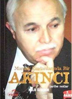 Mamak Zindanlarında Bir Akıncı; Tarihe Notlar - 1
