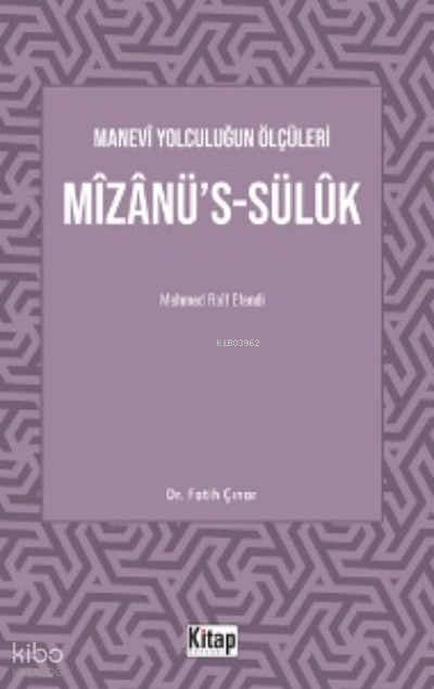 Manevî Yolculuğun Ölçüleri Mîzânü’s-Sülûk Mehmed Raif Efendi - 1