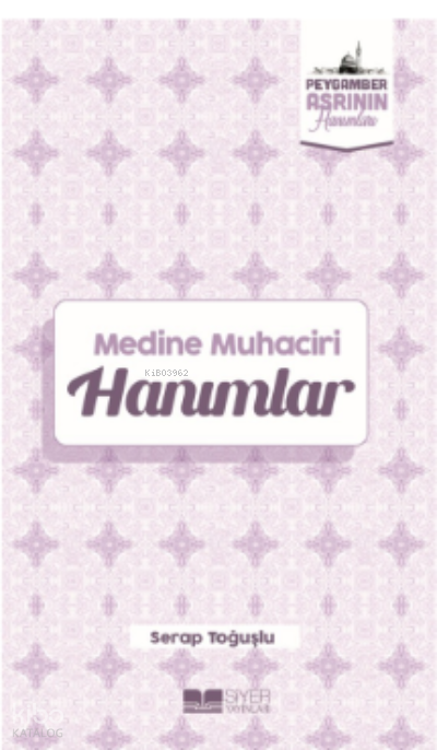 Medine Muhaciri Hanımlar;Peygamber Asrının Hanımları 5 - 1