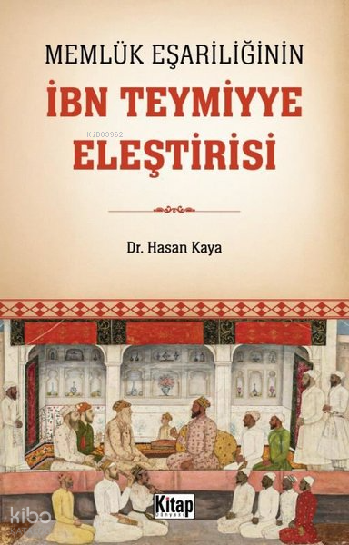 Memlük Eşariliğinin İbn Teymiyye Eleştirisi - 1